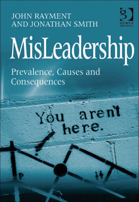 Cover image for book MisLeadership: Prevalence, Causes and Consequences
