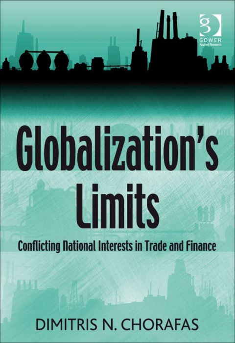Cover image for book Globalization's Limits: Conflicting National Interests in Trade and Finance