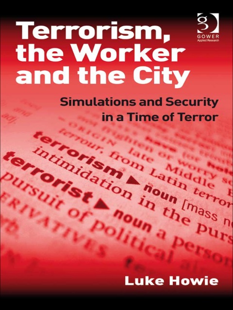 Cover image for book Terrorism, the Worker and the City: Simulations and Security in a Time of Terror