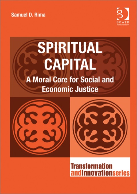 Cover image for book Spiritual Capital: A Moral Core for Social and Economic Justice