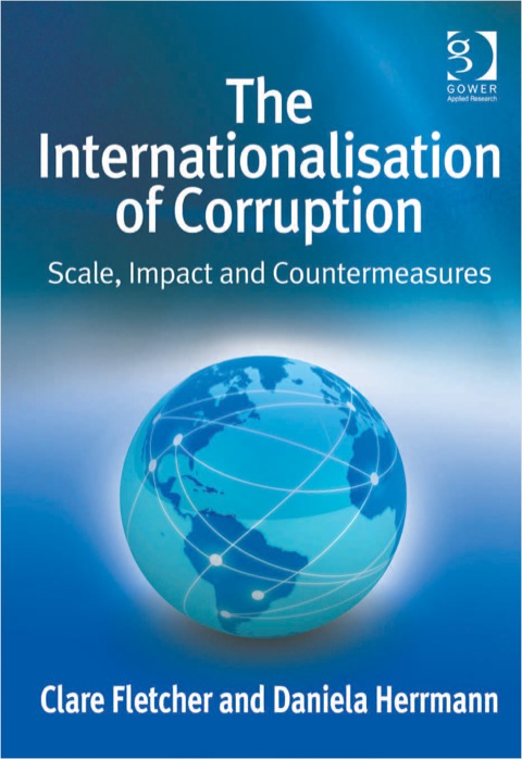 Cover image for book The Internationalisation of Corruption: Scale, Impact and Countermeasures