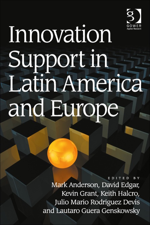 Cover image for book Innovation Support in Latin America and Europe: Theory, Practice and Policy in Innovation and Innovation Systems