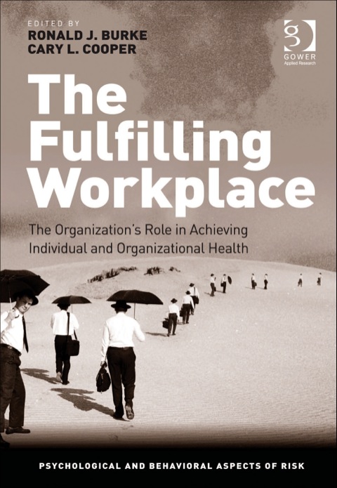 Cover image for book The Fulfilling Workplace: The Organization's Role in Achieving Individual and Organizational Health