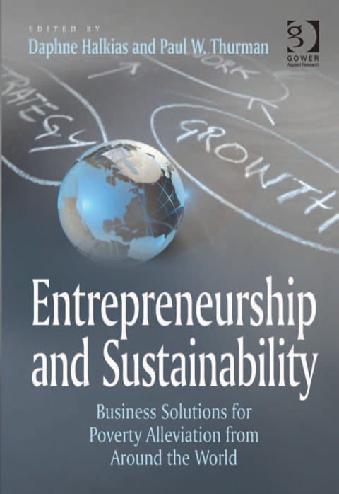 Cover image for book Entrepreneurship and Sustainability: Business Solutions for Poverty Alleviation from Around the World