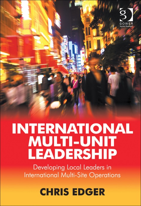 Cover image for book International Multi-Unit Leadership: Developing Local Leaders in International Multi-Site Operations