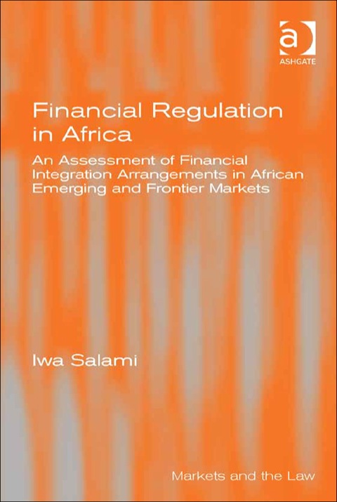 Cover image for book Financial Regulation in Africa: An Assessment of Financial Integration Arrangements in African Emerging and Frontier Markets