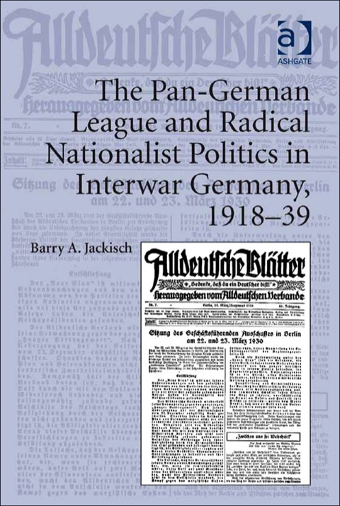 Cover image for book The Pan-German League and Radical Nationalist Politics in Interwar Germany, 1918–39