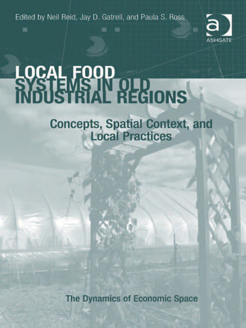 Cover image for book Local Food Systems in Old Industrial Regions: Concepts, Spatial Context, and Local Practices