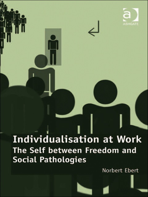 Cover image for book Individualisation at Work: The Self between Freedom and Social Pathologies