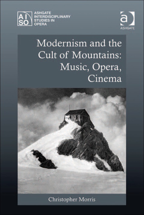 Cover image for book Modernism and the Cult of Mountains: Music, Opera, Cinema