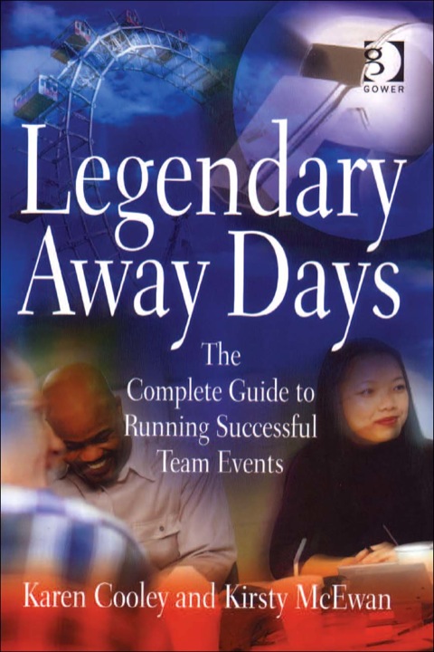 Cover image for book Legendary Away Days: The Complete Guide to Running Successful Team Events