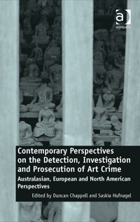 Cover image: Contemporary Perspectives on the Detection, Investigation and Prosecution of Art Crime: Australasian, European and North American Perspectives 9781409463139