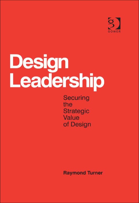 Cover image for book Design Leadership: Securing the Strategic Value of Design