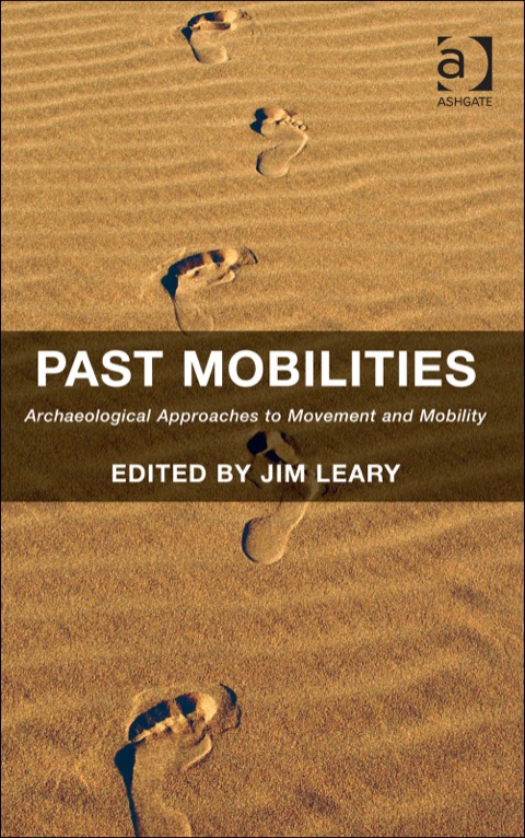 Cover image for book Past Mobilities: Archaeological Approaches to Movement and Mobility
