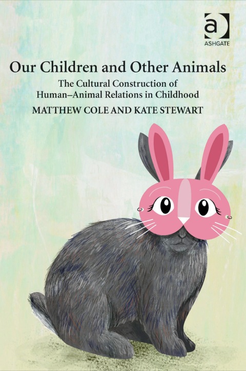 Cover image for book Our Children and Other Animals: The Cultural Construction of Human-Animal Relations in Childhood