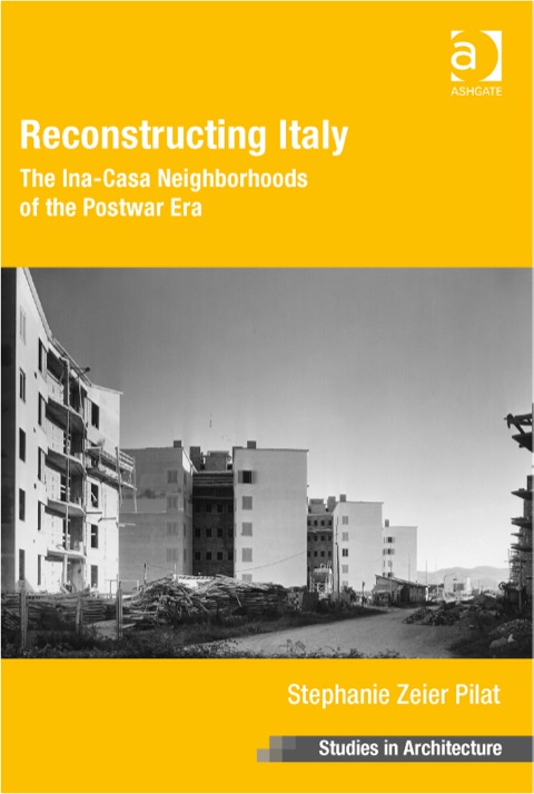 Cover image for book Reconstructing Italy: The Ina-Casa Neighborhoods of the Postwar Era