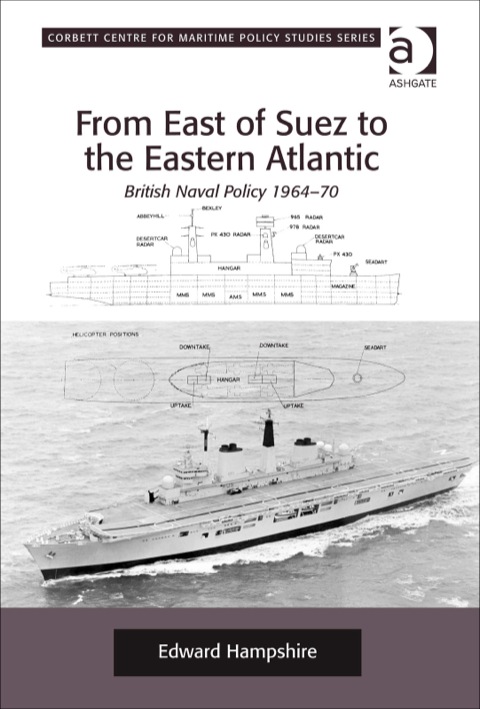 Cover image for book From East of Suez to the Eastern Atlantic: British Naval Policy 1964-70
