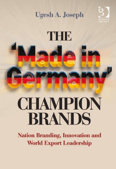 Cover image for book The 'Made in Germany' Champion Brands: Nation Branding, Innovation and World Export Leadership