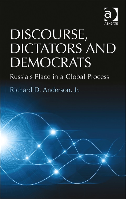 Cover image for book Discourse, Dictators and Democrats: Russia's Place in a Global Process