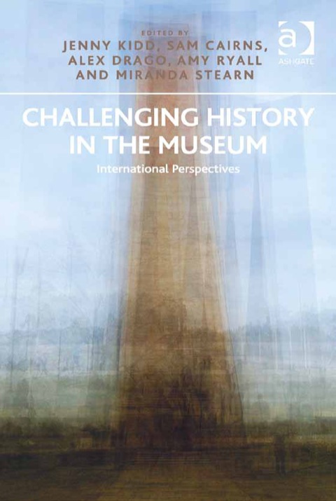 Cover image for book Challenging History in the Museum: International Perspectives