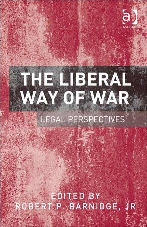 Cover image for book The Liberal Way of War: Legal Perspectives