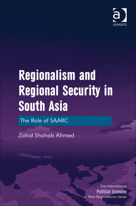 Cover image for book Regionalism and Regional Security in South Asia: The Role of SAARC