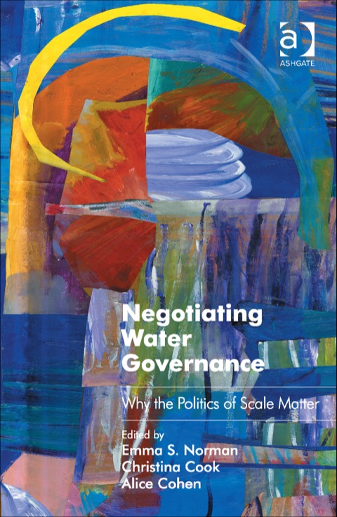 Cover image for book Negotiating Water Governance: Why the Politics of Scale Matter