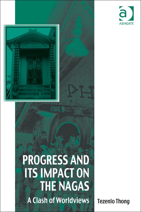 Cover image for book Progress and Its Impact on the Nagas: A Clash of Worldviews