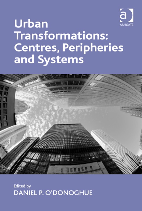 Cover image for book Urban Transformations: Centres, Peripheries and Systems