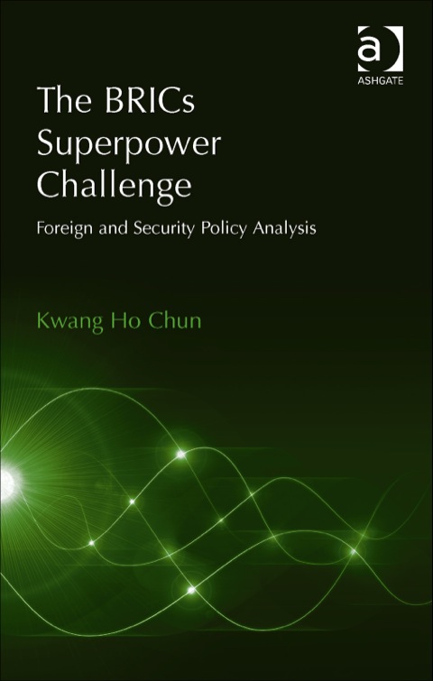 Cover image for book The BRICs Superpower Challenge: Foreign and Security Policy Analysis