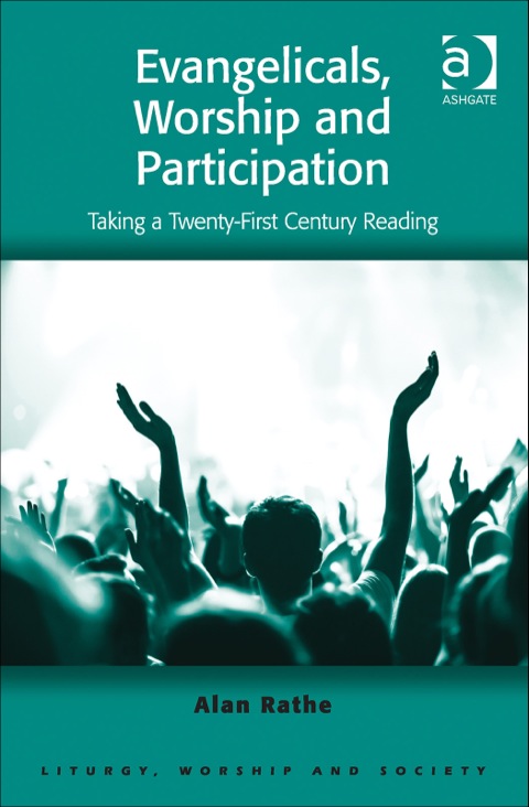 Cover image for book Evangelicals, Worship and Participation: Taking a Twenty-First Century Reading