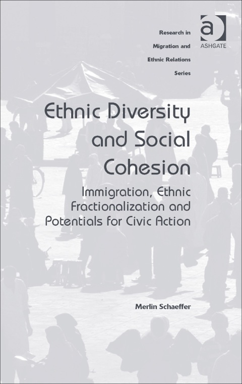 Cover image for book Ethnic Diversity and Social Cohesion: Immigration, Ethnic Fractionalization and Potentials for Civic Action