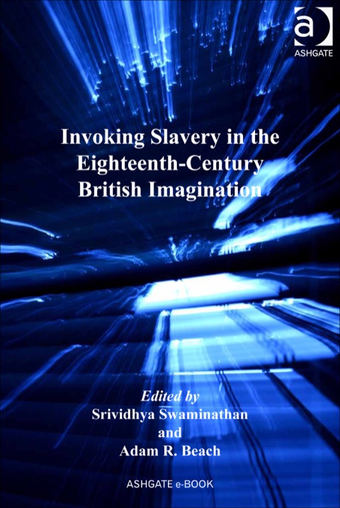 Cover image for book Invoking Slavery in the Eighteenth-Century British Imagination