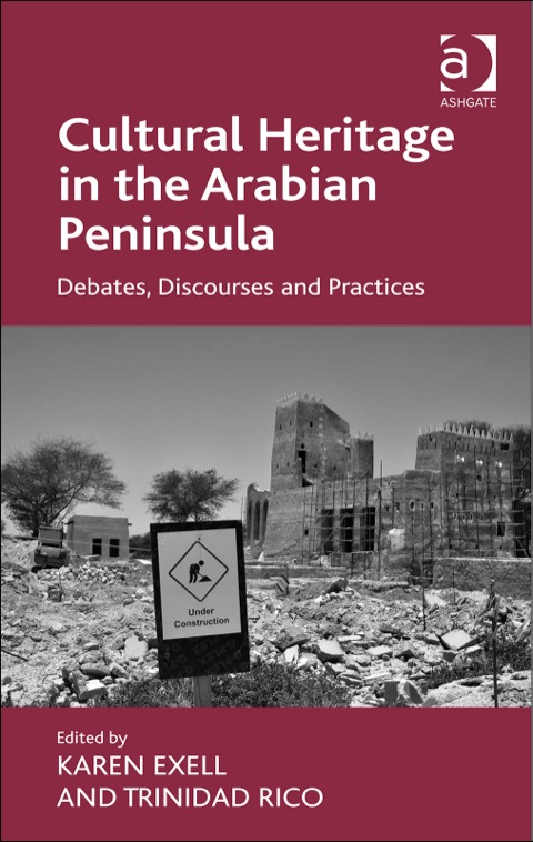 Cover image for book Cultural Heritage in the Arabian Peninsula: Debates, Discourses and Practices