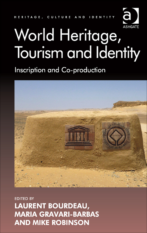 Cover image for book World Heritage, Tourism and Identity: Inscription and Co-production