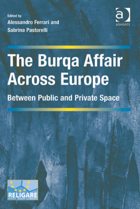 Cover image for book The Burqa Affair Across Europe: Between Public and Private Space