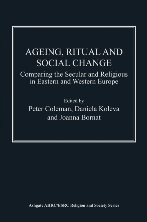 Cover image for book Ageing, Ritual and Social Change: Comparing the Secular and Religious in Eastern and Western Europe