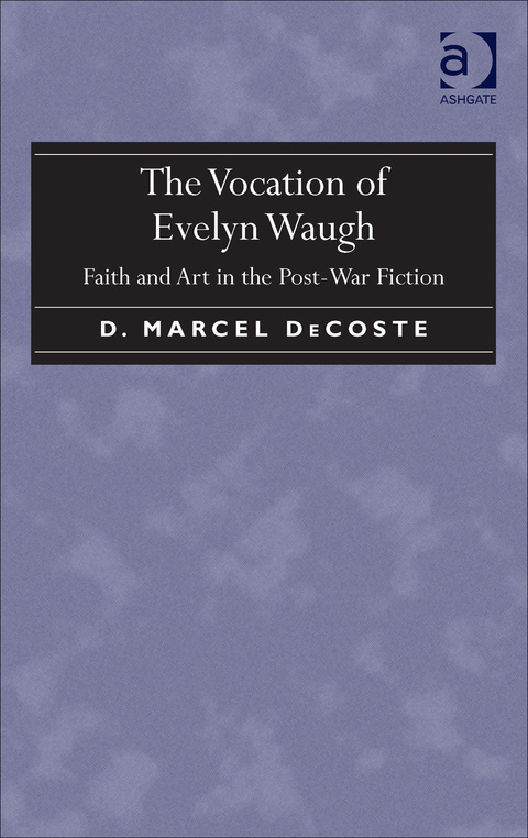 Cover image for book The Vocation of Evelyn Waugh: Faith and Art in the Post-War Fiction