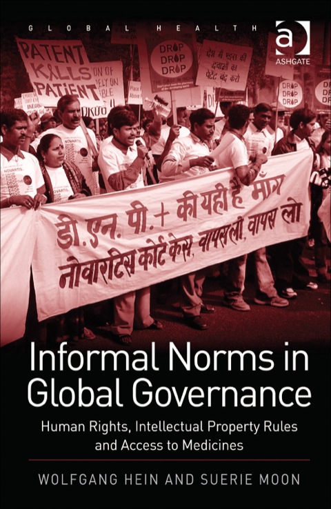 Cover image for book Informal Norms in Global Governance: Human Rights, Intellectual Property Rules and Access to Medicines
