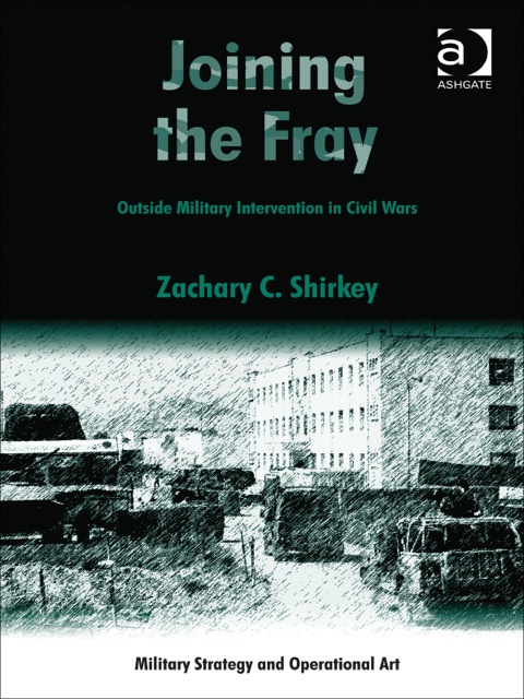 Cover image for book Joining the Fray: Outside Military Intervention in Civil Wars