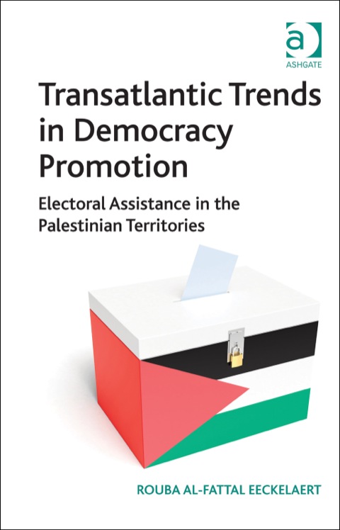 Cover image for book Transatlantic Trends in Democracy Promotion: Electoral Assistance in the Palestinian Territories
