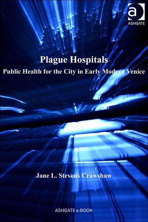 Cover image for book Plague Hospitals: Public Health for the City in Early Modern Venice