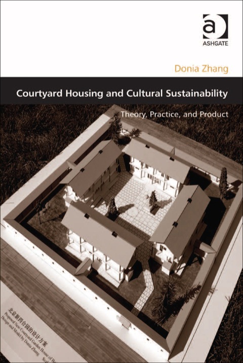 Cover image for book Courtyard Housing and Cultural Sustainability: Theory, Practice, and Product