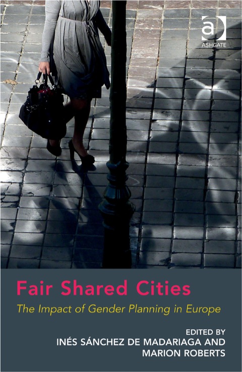 Cover image for book Fair Shared Cities: The Impact of Gender Planning in Europe