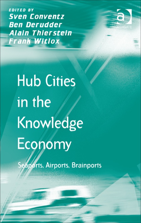 Cover image for book Hub Cities in the Knowledge Economy: Seaports, Airports, Brainports