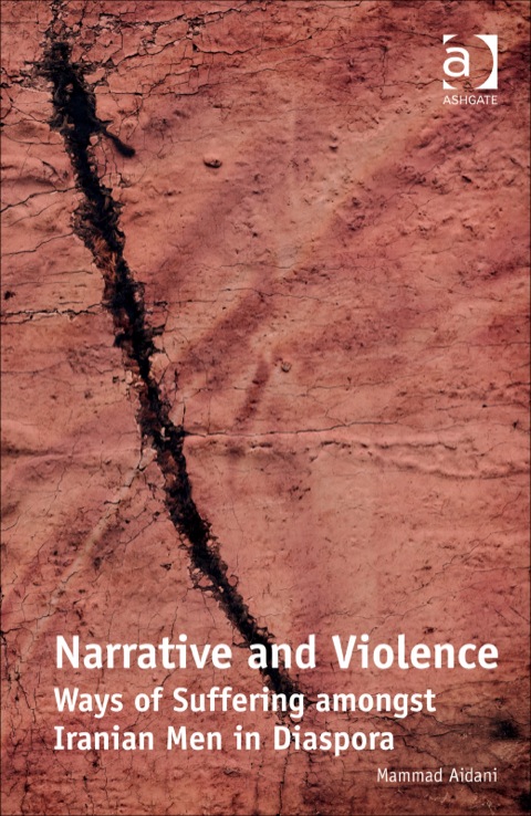 Cover image for book Narrative and Violence: Ways of Suffering amongst Iranian Men in Diaspora