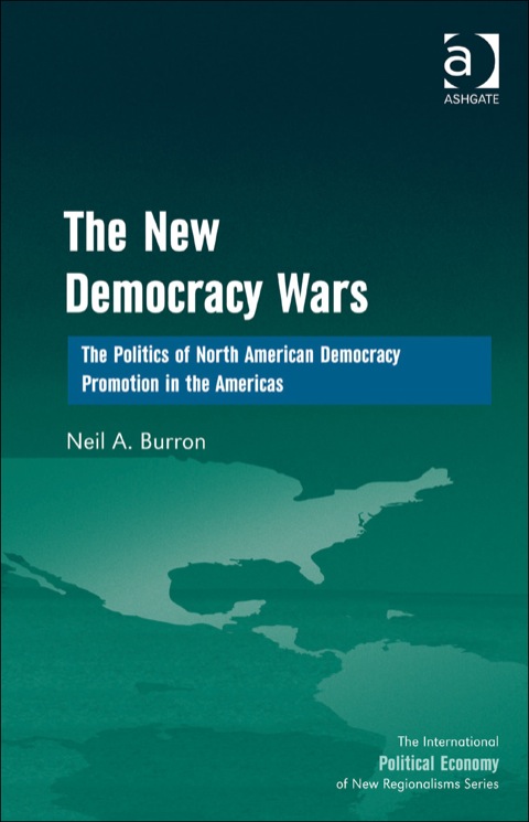 Cover image for book The New Democracy Wars: The Politics of North American Democracy Promotion in the Americas