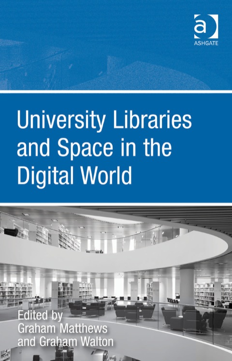 Cover image for book University Libraries and Space in the Digital World