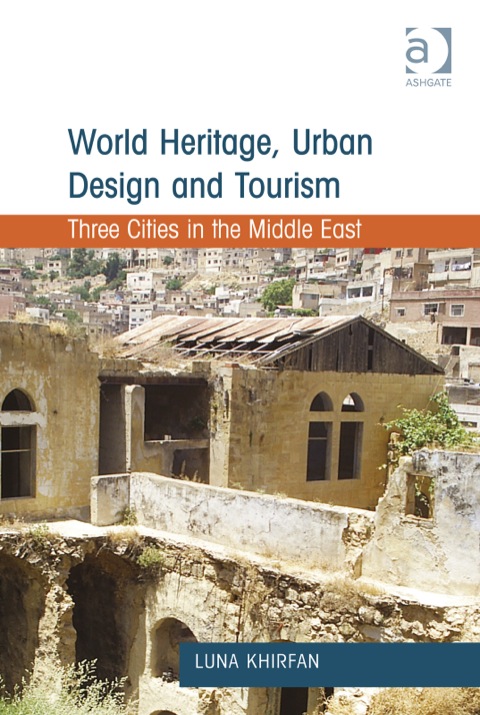 Cover image for book World Heritage, Urban Design and Tourism: Three Cities in the Middle East