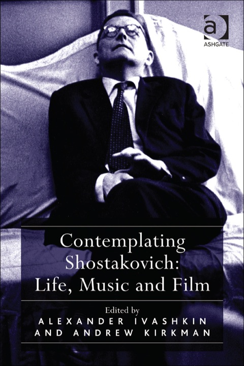 Cover image for book Contemplating Shostakovich: Life, Music and Film